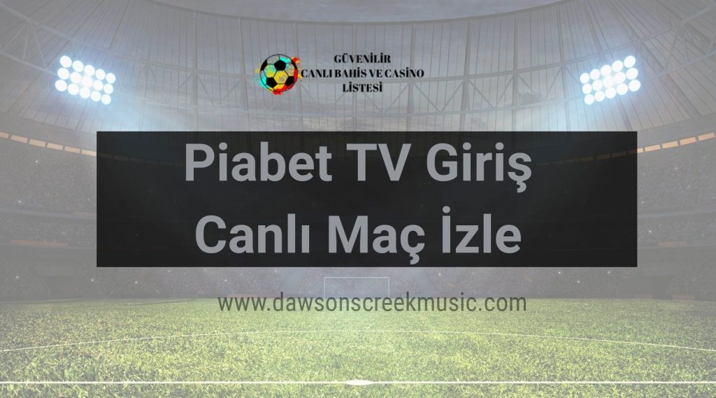 Piabet TV Giriş, Canlı Maç İzle